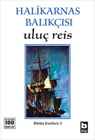 Halikarnas Balıkçısı - Uluç Reis Bütün Eserleri 5 - Bilgi Yayınevi