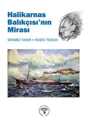 Halikarnas Balıkçısı`nın Mirası - Arkeoloji ve Sanat Yayınları