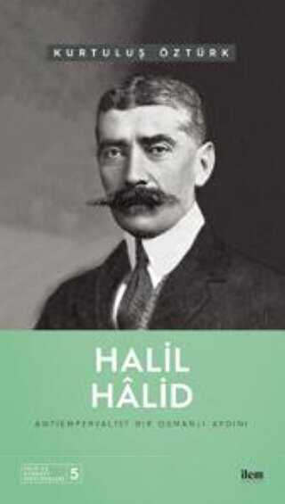 Halil Hâlid - Antiemperyalist Bir Osmanlı Aydını