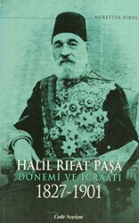 Halil Rıfat Paşa Dönemi ve İcraatı 1827-1901 - Cedit Neşriyat
