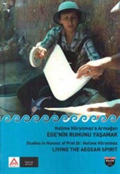 Halime Hüryılmaz’a Armağan - Ege’nin Ruhunu Yaşamak - Bilgin Kültür Sanat Yayınları