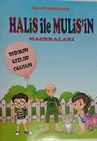 Halis ile Muhlis`in Maceraları - Bırakın Kızlar Okusun - Zinde Yayıncılık