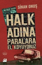 Halk Adına Paralara El Koyuyoruz - Bir Soygunun Gerçek Hikayesi - Doğan Kitap