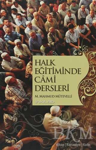 Halk Eğitiminde Cami Dersleri - İnkılab Yayınları
