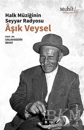 Halk Müziğinin Seyyar Radyosu Aşık Veysel - Muhit Kitap