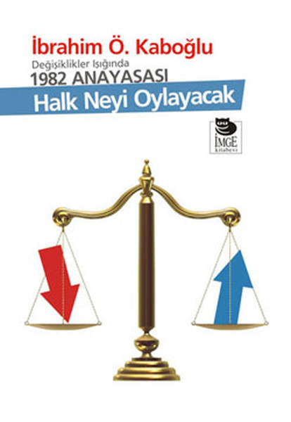 Halk Neyi Oylayacak - İmge Kitabevi Yayınları