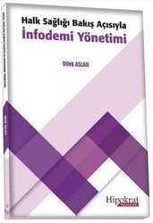 Halk Sağlığı Bakış Açısıyla İnfodemi Yönetimi - Hipokrat Kitabevi