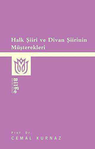 Halk Şiiri ve Divan Şiirinin Müşterekleri - Bilge Kültür Sanat