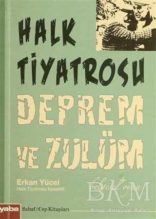 Halk Tiyatrosu Deprem ve Zulüm - Yaba Yayınları
