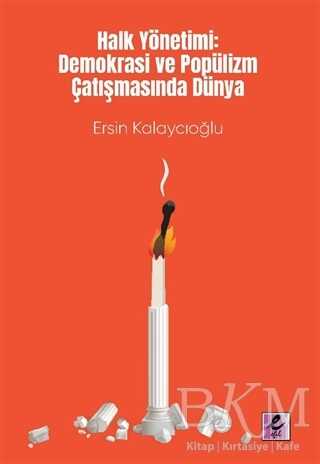 Halk Yönetimi: Demokrasi ve Popülizm Çatışmasında Dünya - Efil Yayınevi