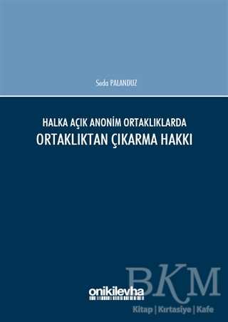 Halka Açık Anonim Ortaklıklarda Ortaklıktan Çıkarma Hakkı - On İki Levha Yayınları
