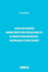 Halka Açık Olmayan Anonim Şirketlerde Rüçhan Hakkı ile Bu Hakkın Sınırlandırılması, Kaldırılması ve - On İki Levha Yayınları