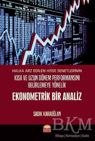 Halka Arz Edilen Hisse Senetlerinin Kısa ve Uzun Dönem Performansını Belirlemeye Yönelik Ekonometrik Bir Analiz - 1