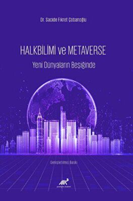 Halkbilim ve Metaverse Yeni Dünyaların Beşiğinde - 1