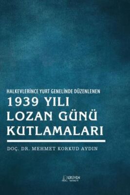 Halkevlerince Yurt Genelinde Düzenlenen 1939 Yılı Lozan Günü Kutlamaları - 1