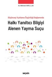 Halkı Yanıltıcı Bilgiyi Alenen Yayma Suçu - Seçkin Yayıncılık