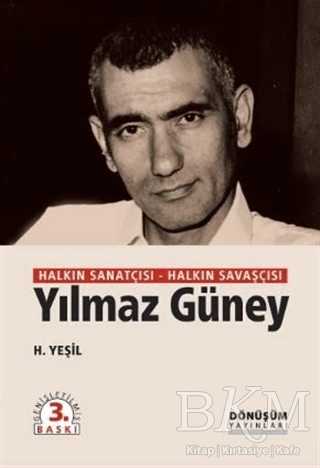 Halkın Sanatçısı Halkın Savaşçısı Yılmaz Güney - Dönüşüm Yayınları