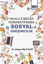 Halkla İlişkiler Perspektifinden Sosyal Girişimcilik - Eğitim Yayınevi - Bilimsel Eserler