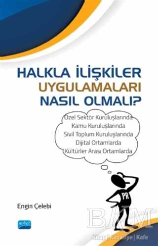 Halkla İlişkiler Uygulamaları Nasıl Olmalı? - Nobel Akademik Yayıncılık