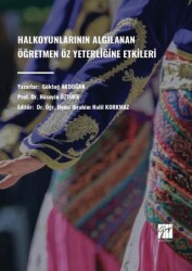 Halkoyunlarının Algılanan Ögretmen Öz Yeterliğine Etkileri - Gazi Kitabevi