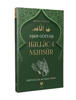 Aşkın Gözyaşı Hallac-ı Mansur - Rabbani Yayınevi