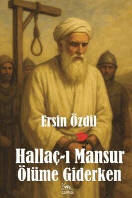 Hallaç-I Mansur Ölüme Giderken - 1
