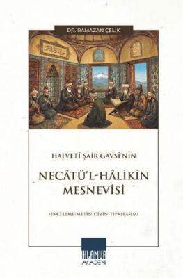 Halvetî Şair Gavsî’nin Necâtü’l-Hâlikîn Mesnevisi - 1