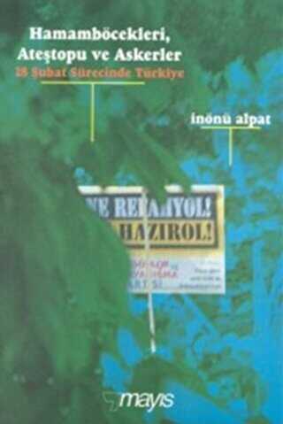 Hamamböcekleri, Ateştopu ve Askerler 28 Şubat Sürecinde Türkiye - Mayıs Yayınları
