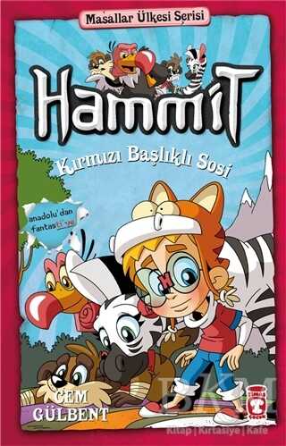 Hammit Kırmızı Başlıklı Sosi - Hammit 2 Masallar Ülkesi Serisi - Timaş Çocuk