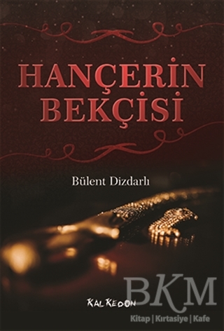 Hançerin Bekçisi - Kalkedon Yayıncılık