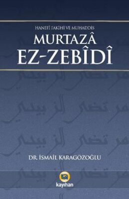 Hanefi Fakihi ve Muhaddis Murtaza Ez-zebidi - 1