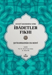 Hanefi Mezhebine Göre İbadetler Fıkhı - Ravza Yayınları