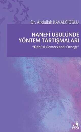 Hanefi Usulünde Yöntem Tartışmaları - Fecr Yayınları