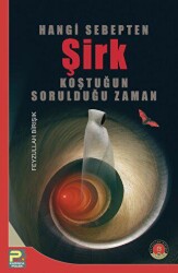 HANGİ SEBEPTEN ŞİRK KOŞTUĞUN SORULDUĞU ZAMAN - Karınca & Polen Yayınları