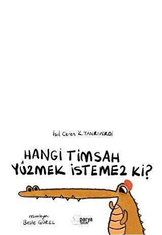 Hangi Timsah Yüzmek İstemez Ki? - Parya Kitap