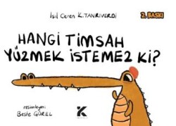 Hangi Timsah Yüzmek İstemez Ki? - Kiba Yayımcılık