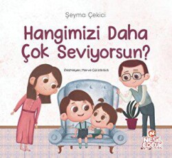 Hangimizi Daha Çok Seviyorsun? - Nesil Çocuk Yayınları