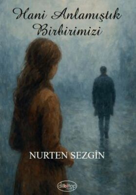 Hani Anlamıştık Birbirimizi - 1