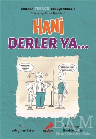 Hani Derler Ya... - Burada Türkçe Konuşuyoruz 5 - Erdem Çocuk