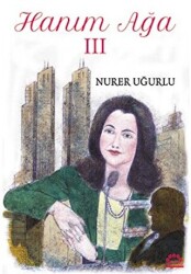 Hanım Ağa 3 - Örgün Yayınları