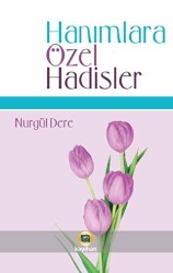 Hanımlara Özel Hadisler - Kayıhan Yayınları