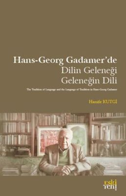 Hans-Georg Gadamer’de Dilin Geleneği Geleneğin Dili - 1