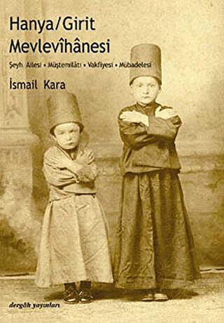 Hanya - Girit Mevlevihanesi - Dergah Yayınları