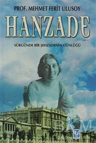 Hanzade Sürgünde Bir Şehzadenin Günlüğü - 1