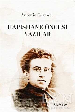 Hapishane Öncesi Yazılar - Kalkedon Yayıncılık