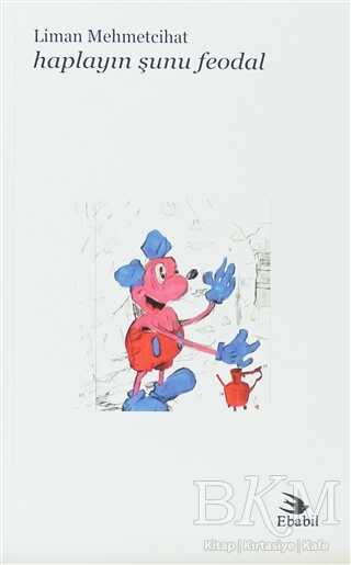 Haplayın Şunu Feodal - Ebabil Yayınları
