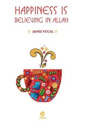 Happiness is Believing in Allah - Gonca Publishing