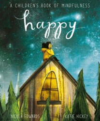 Happy: A Children’s Book of Mindfulness - Little Tiger Group
