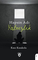 Hapsin Adı Yalnızlık - 2