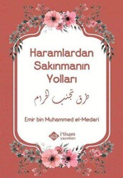 Haramlardan Sakınmanın Yolları - İtisam Yayınları
